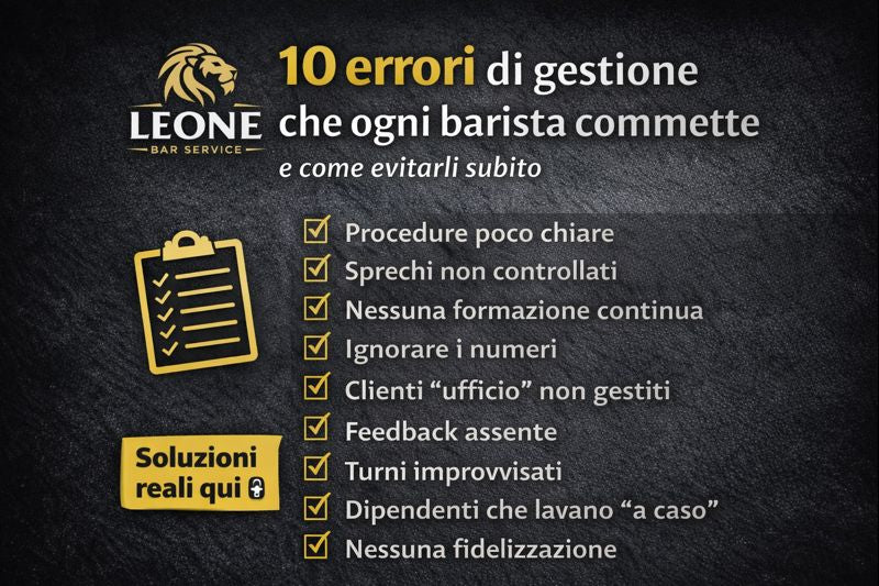 I 10 errori di gestione che ogni barista commette (e come evitarli subito)