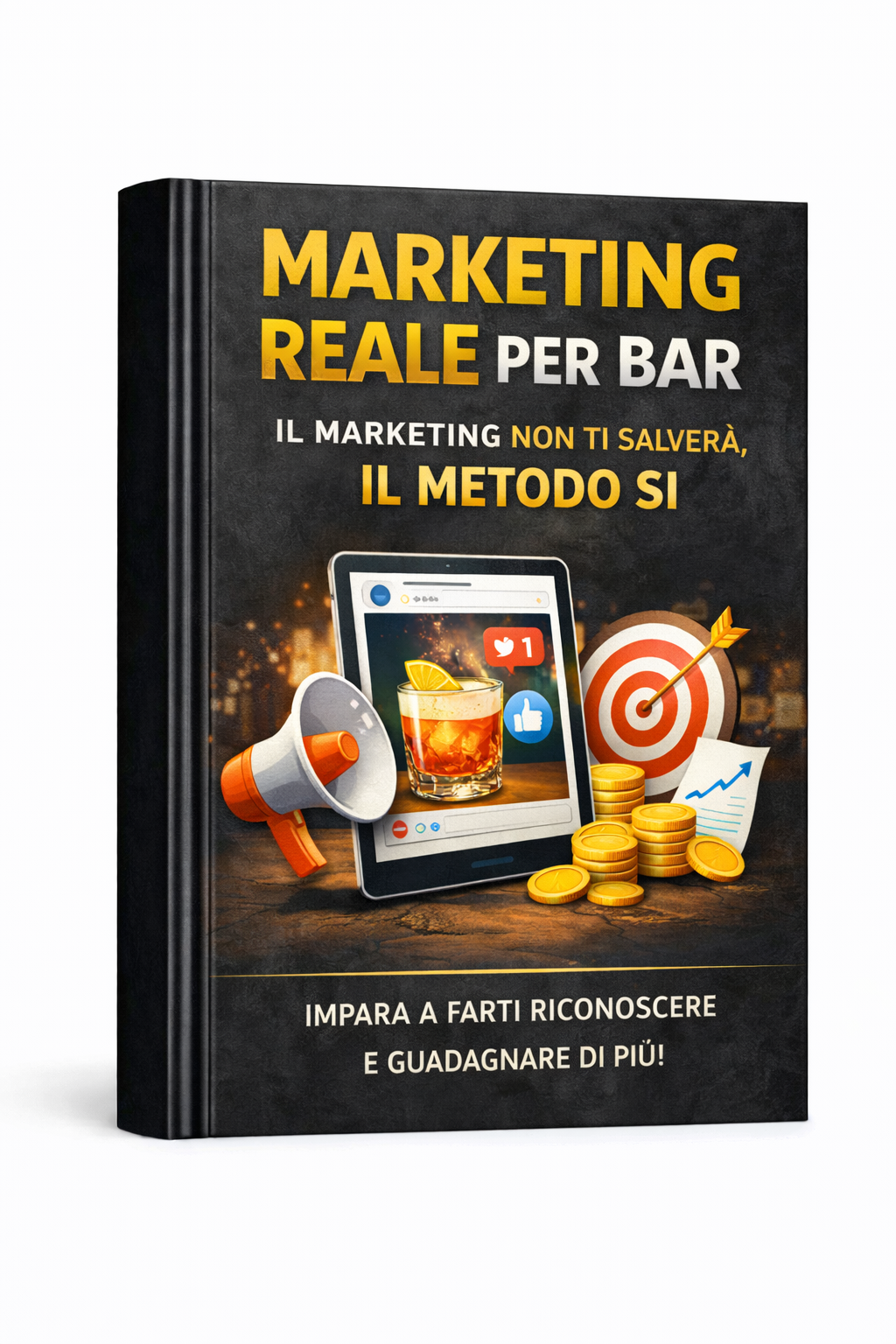 Marketing Reale Per Bar - Il Marketing Non Ti Salverà, Il Metodo Sì